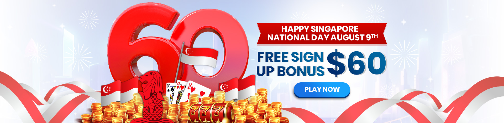 SPECIAL SIGN-UP BONUS $60 - SG NATIONAL DAY